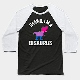 Raawr I'm A Bisaurus Dinosaur T-Rex Bisexual Flag Bi Pride Baseball T-Shirt